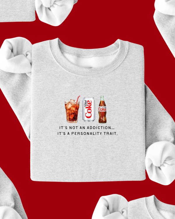 It's Not an Addiction - Diet Coke Pullover SBG Co.