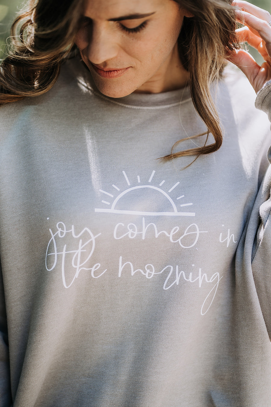Joy Comes in The Morning Sweatshirt
