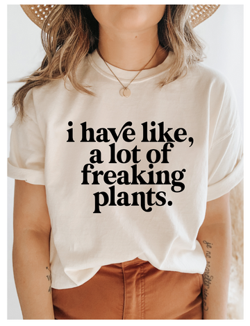 I have like, a lot of freaking plants - THE ORIGINAL
