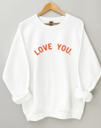 Love You. Sweatshirt