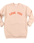 Love You. Sweatshirt