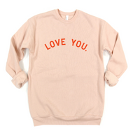 Love You. Sweatshirt