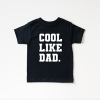 Cool Like Dad Tee