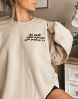 The World Needs Who You Were Made To Be Sweatshirt