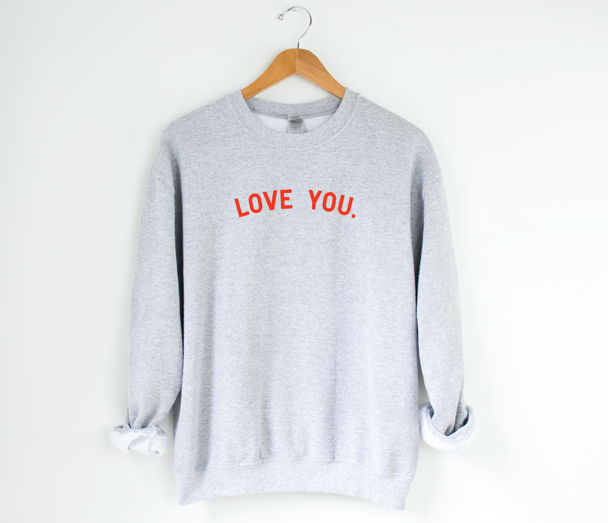 Love You. Sweatshirt