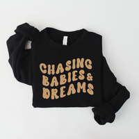 Chasing Babies & Dreams Sweatshirt