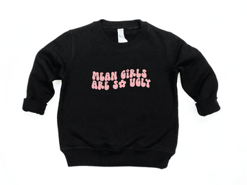 Mean Girls Are So Ugly Pullover